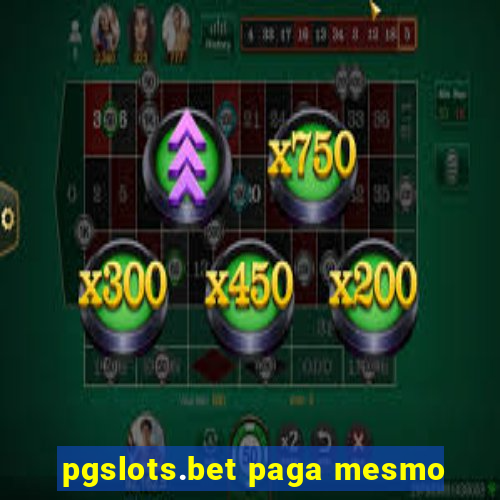 pgslots.bet paga mesmo